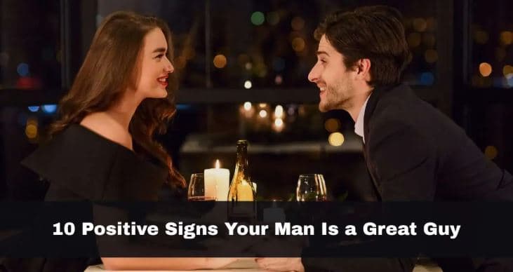 10 Positive Signs Your Man You Love Is a Great Guy