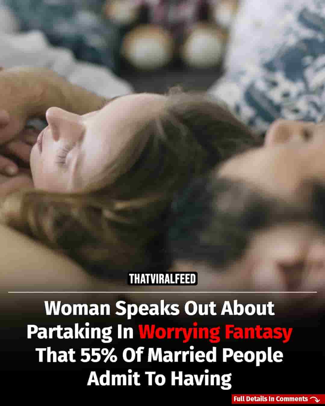 Woman Opens Up About One Common Fantasy That Could Hurt Your Relationship