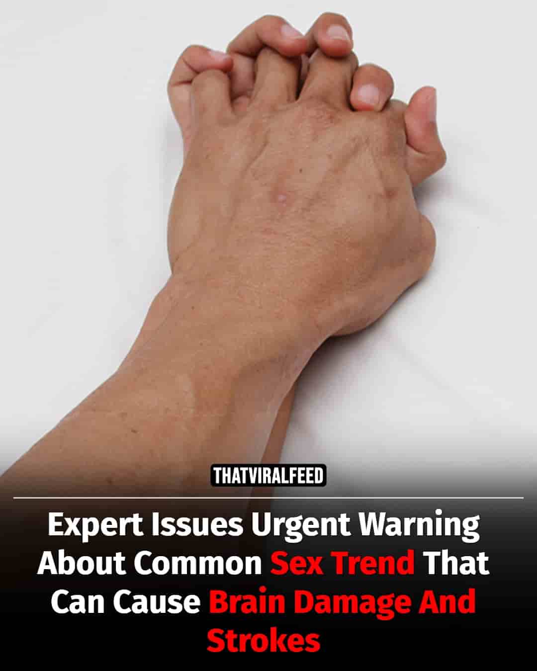 Expert Sounds Alarm Over Popular Sex Act That Could Lead To Brain Damage And Strokes