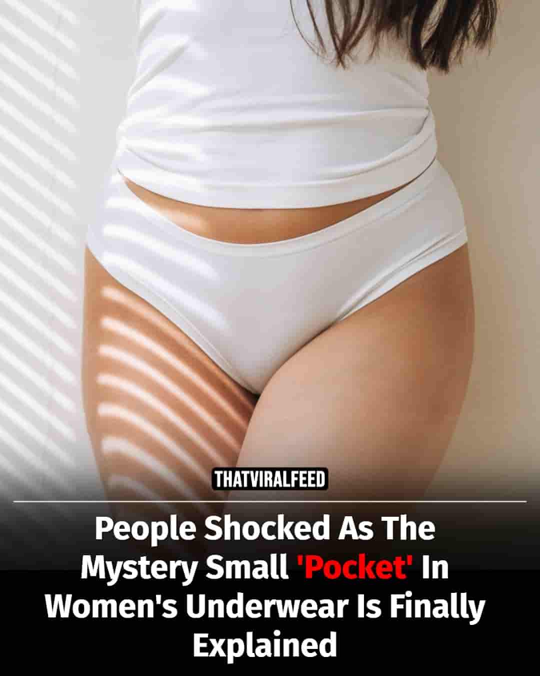 People Shocked As The Mystery Small 'Pocket' In Women's Underwear Is Finally Explained