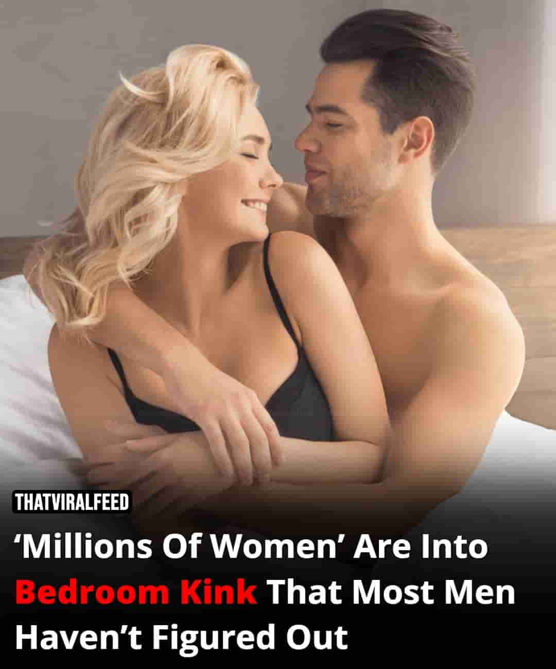 ‘Millions Of Women’ Secretly Love A Common Bedroom Kink That Men Rarely Notice